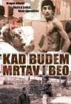 Kad Budem mrtav i bijel