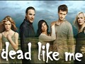 Dead Like Me